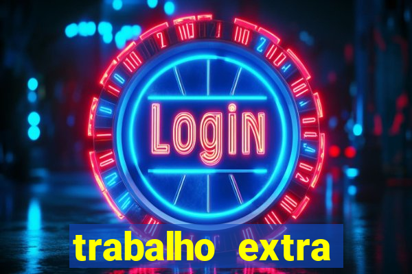 trabalho extra final de semana